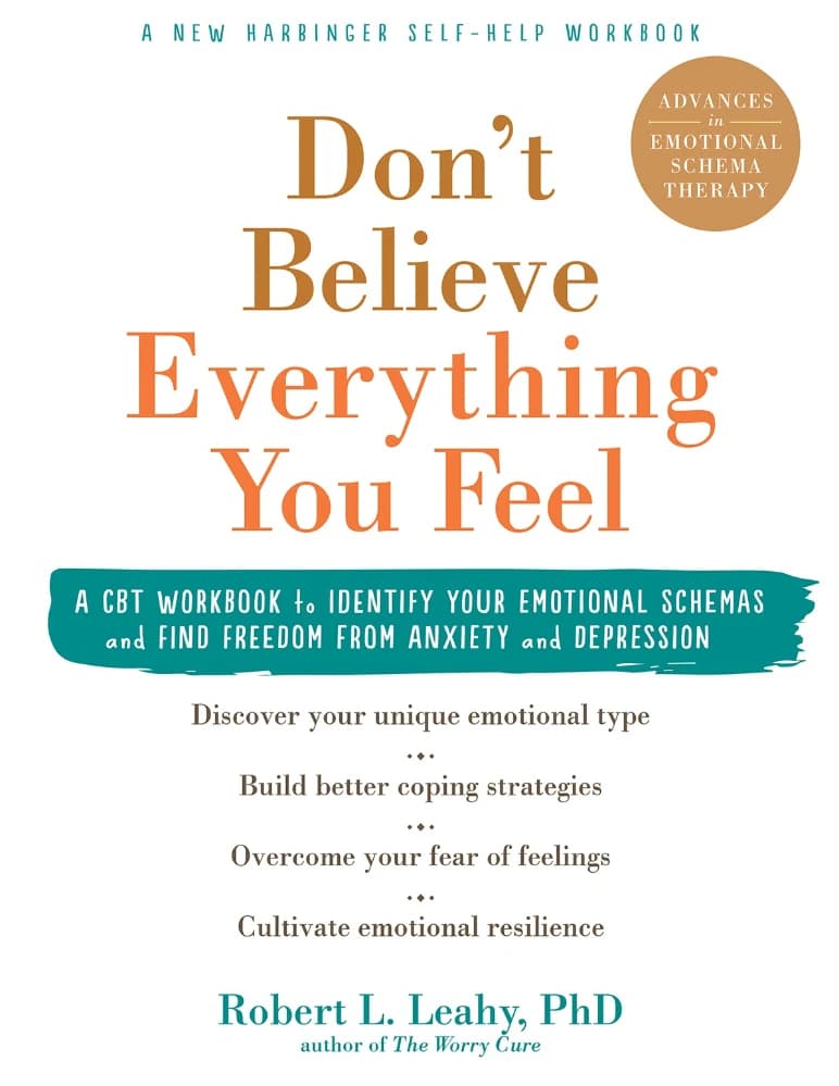 کتاب Don’t Believe Everything You Feel (هر چه حس میکنی را باور نکن) نسخه انگلیسی PDF / رابرت لیهی