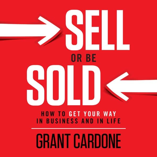 کتاب Sell or Be Sold: How to Get Your Way in Business and in Life نسخه انگلیسی PDF | Grant Cardone