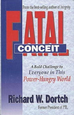 کتاب Fatal Conceit: A Bold Challenge to Everyone in This Power-Hungry World نسخه انگلیسی PDF | Richard Dortch