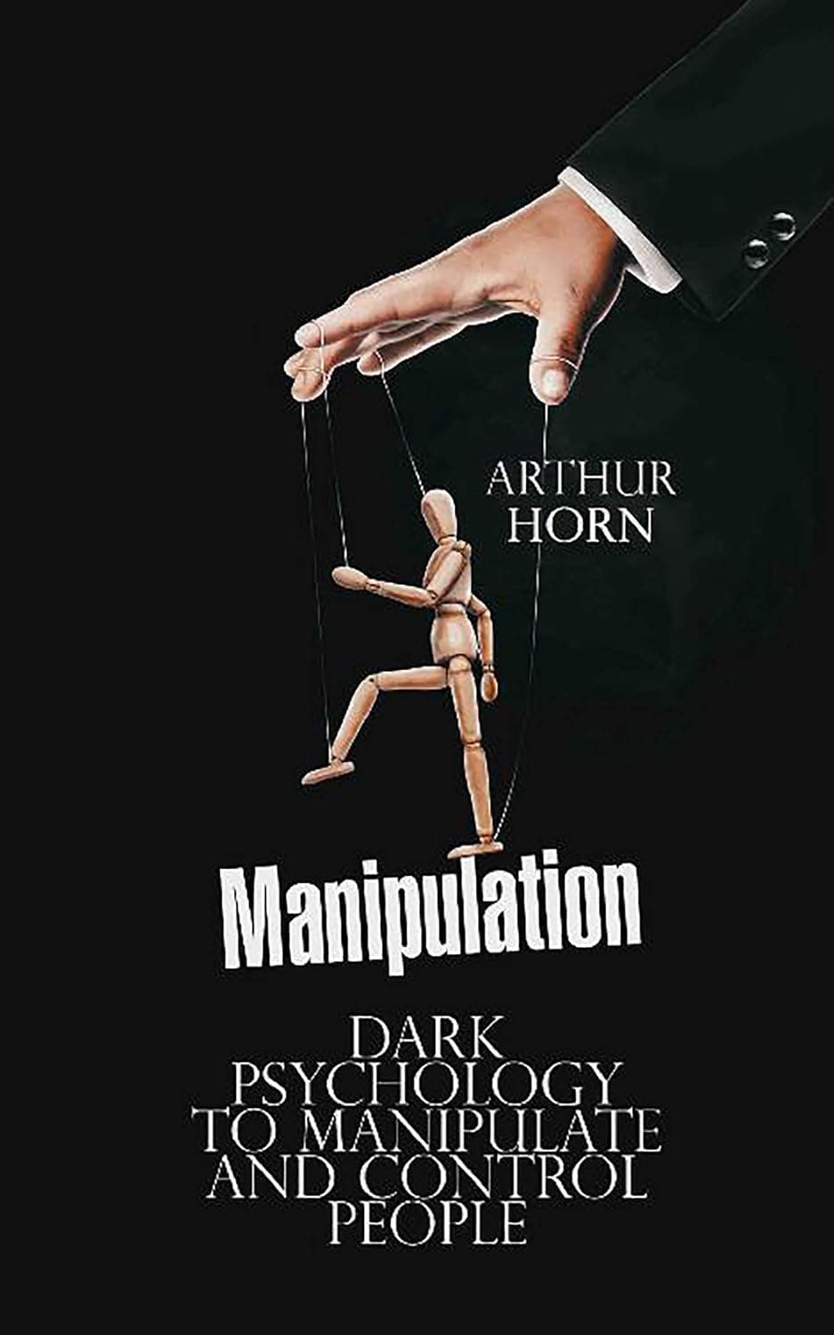 کتاب Manipulation: Dark Psychology to Manipulate and Control People نسخه انگلیسی PDF | Arthur Horn