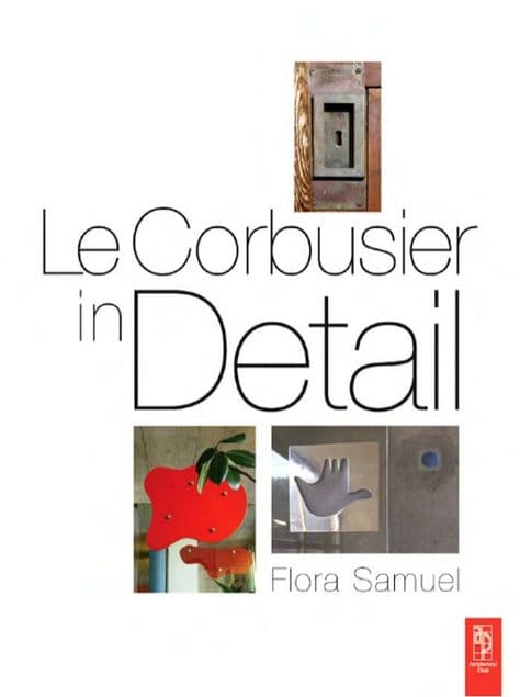 کتاب Le Corbusier In Detail نوشته Flora Samuel