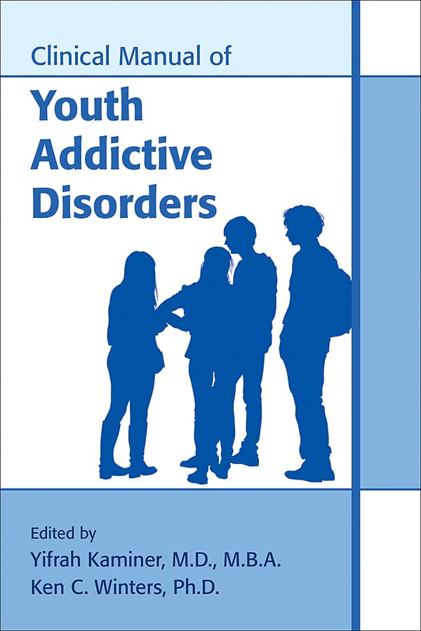 راهنمای بالینی اختلالات اعتیادی جوانان ۲۰۱۹ <br> Clinical Manual of Youth Addictive Disorders 2019