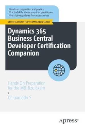 کتاب Dynamics 365 Business Central Developer Certification Companion: Hands on Preparation for the MB-820 Exam