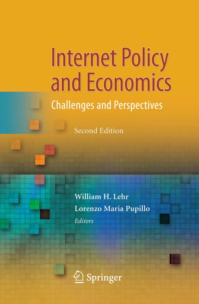 کتاب Internet Policy and Economics (سیاستگذاری و اقتصاد اینترنت: چالشها و …) نسخه انگلیسی PDF | ویلیام اچ. لِر و لورنزو ماریا پوپیلو