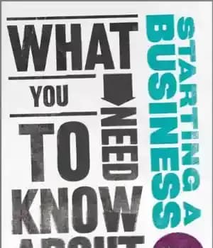 دانلود کتاب What You Need to Know about Starting a Business – آنچه باید در مورد راه اندازی یک کسب…