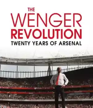 دانلود کتاب The Wenger revolution: twenty years of Arsenal – انقلاب ونگر: بیست سال آرسنال