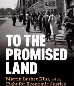 دانلود کتاب To the Promised Land: Martin Luther King and the Fight for Economic Justice – به سرزمین موعود: مارتین…