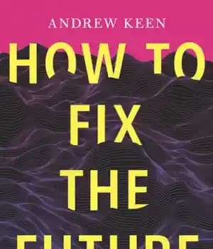 دانلود کتاب How to Fix the Future – چگونه آینده را اصلاح کنیم