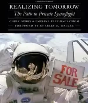 دانلود کتاب Realizing Tomorrow: The Path to Private Spaceflight (Outward Odyssey: A People’s History of S) – Realizing Tomorrow: The…