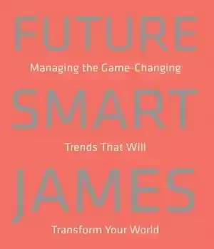 دانلود کتاب Future smart: managing the game-changing trends that will transform your world – Smart Future: مدیریت روند تغییر بازی…