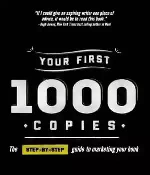 دانلود کتاب Your first 1000 copies : the step-by-step guide to marketing your book – 1000 نسخه اول شما: راهنمای…