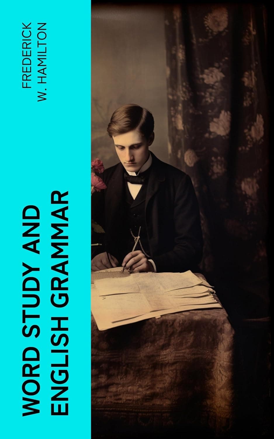 کتاب Word Study and English Grammar (واژهشناسی و دستور زبان انگلیسی) نسخه انگلیسی PDF | Frederick William Hamilton