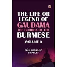 کتاب The Life, or Legend, of Gaudama, the Buddha of the Burmese (زندگی یا افسانه گائوداما، بودای برمه) نسخه انگلیسی PDF | Paul Ambroise Bigandet