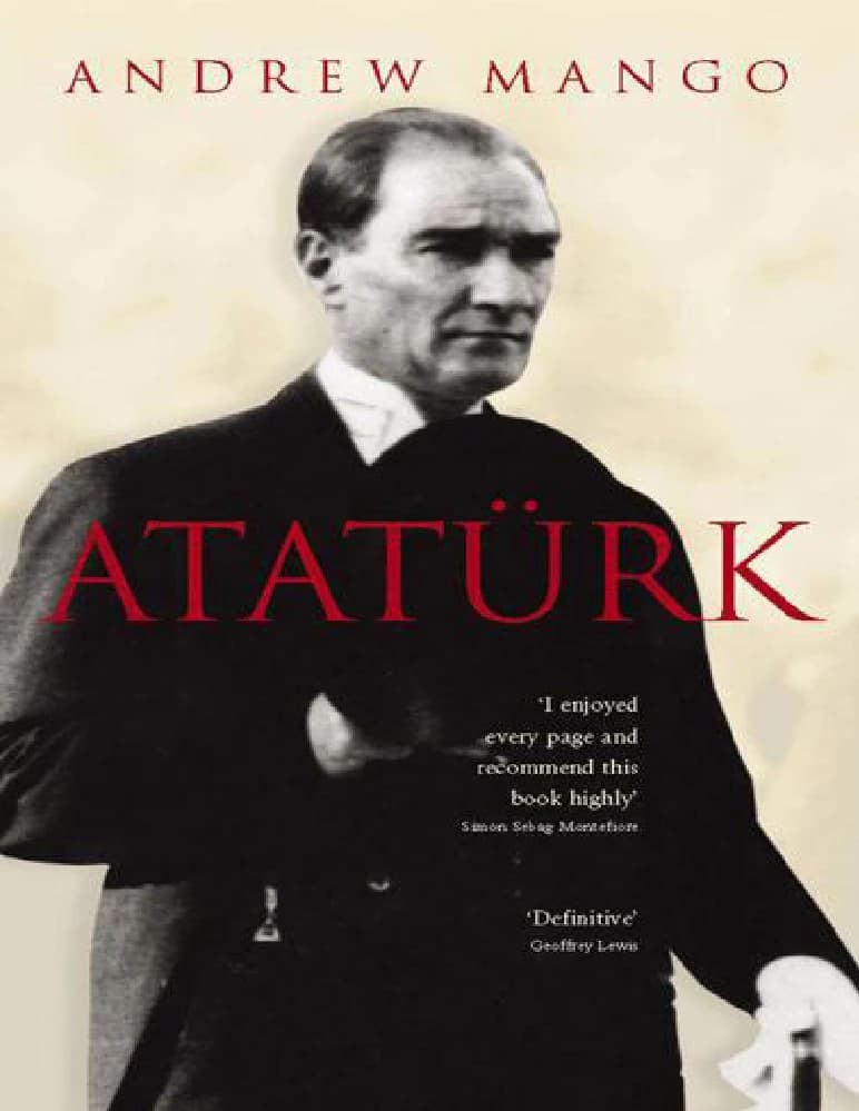 کتاب آتاتورک: زندگی نامه بنیانگذار ترکیه مدرن (Atatürk: The Biography of the Founder of Modern Turkey) نسخه انگلیسی PDF | اندرو مانگو