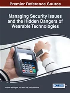 دانلود کتاب Managing Security Issues and the Hidden Dangers of Wearable Technologies
