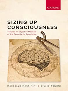 دانلود کتاب Sizing Up Consciousness: Towards An Objective Measure of the Capacity for Experience