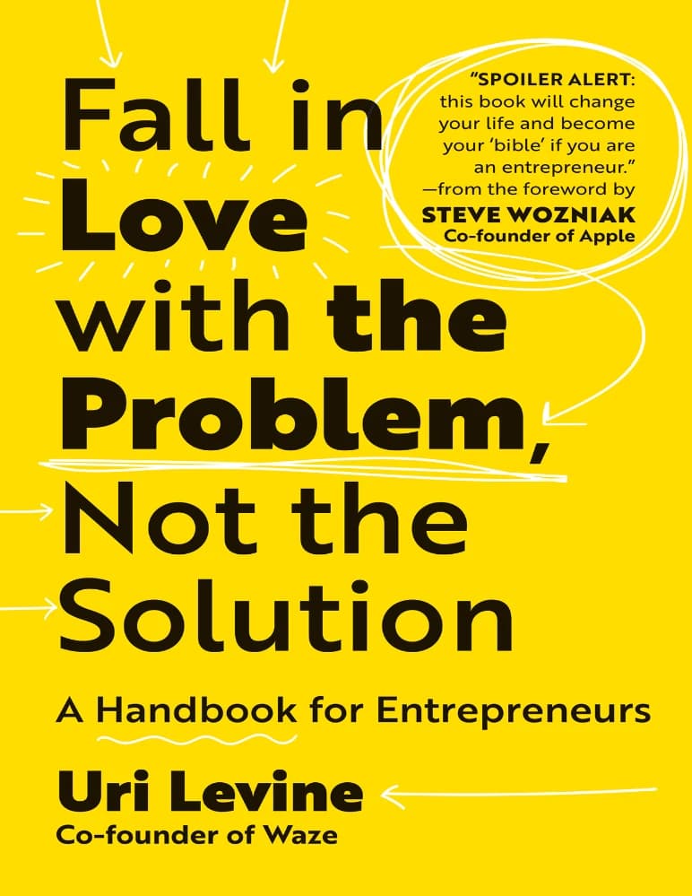 کتاب Fall in Love with the Problem, Not the Solution (عاشق مسئله شوید، نه راه حل) نسخه انگلیسی PDF | اوری لوین