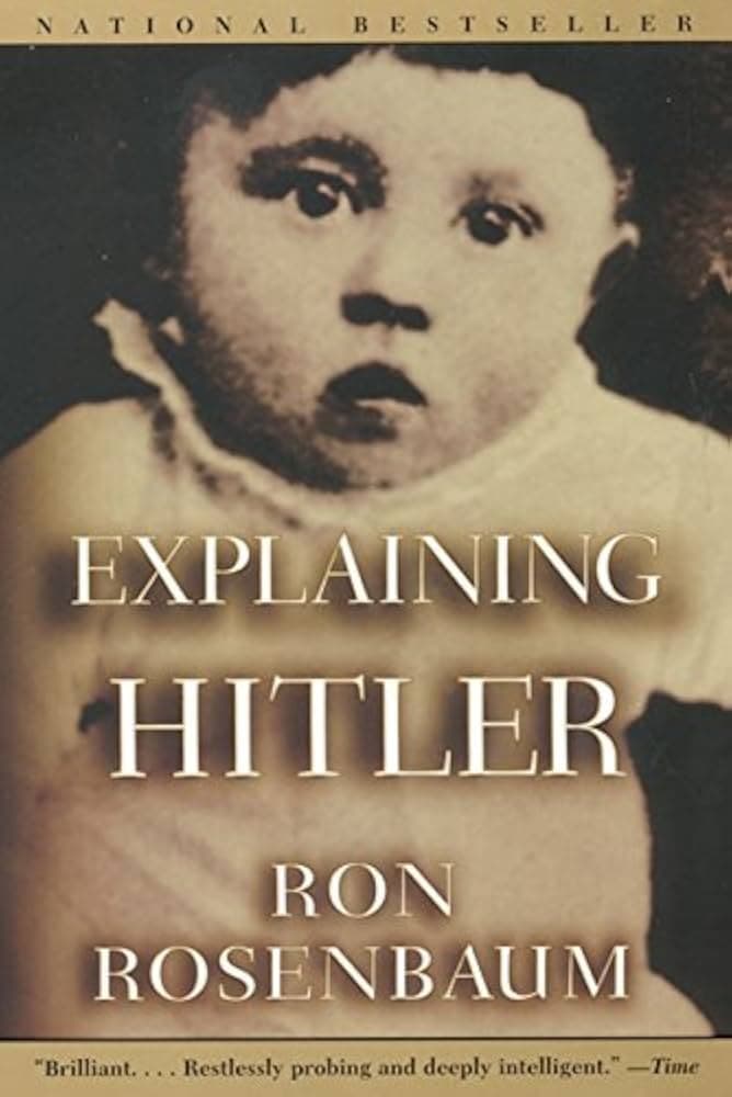کتاب Explaining Hitler: The Search for the Origins of His Evil (توضیح هیتلر: جستجوی ریشههای شرارت او) نسخه انگلیسی PDF | ران روزنبام