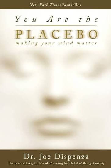 کتاب You Are the Placebo: Making Your Mind Matter (تو دارونما هستی: ذهن خود را مؤثر کن) نسخه انگلیسی PDF | جو دیسپنزا