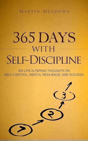 کتاب 365 Days with Self-Discipline: 365 Life-Altering Thoughts on Self-Control, Mental Resilience, and Success (۳۶۵ روز با خودانضباطی: ۳۶۵ اندیشه تحولآفرین درباره خودکنترلی، تابآوری ذهنی و موفقیت) ن