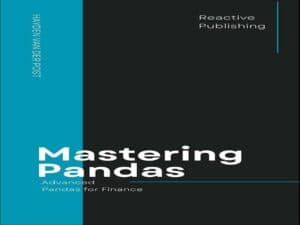 دانلود کتاب تسلط بر پاندا: پاندا پیشرفته برای امور مالی (ADVANCED PANDAS FOR FINANCE)