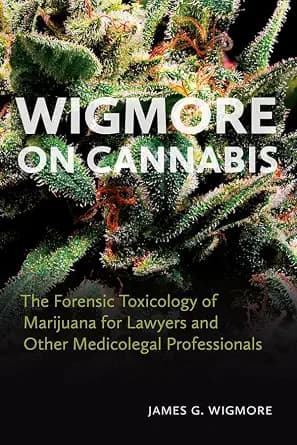 و دانلود نسخه کامل کتاب زبان اصلی Wigmore on Cannabis: The Forensic Toxicology of Marijuana for Lawyers and Other Medicolegal Professionals | دانلود کتاب خارجی