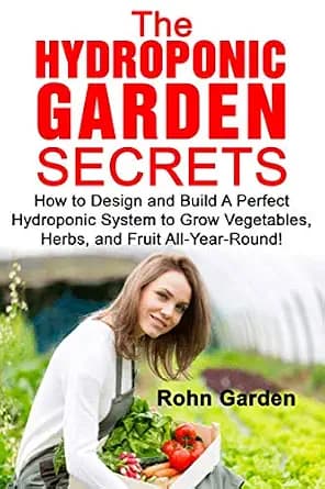 و دانلود نسخه کامل کتاب زبان اصلی THE HYDROPONIC GARDEN SECRETS: How to Design and Build a Perfect Hydroponic System to Grow Vegetables, Herbs, and Fruit All-Year-Round! | دانلود کتاب خارجی