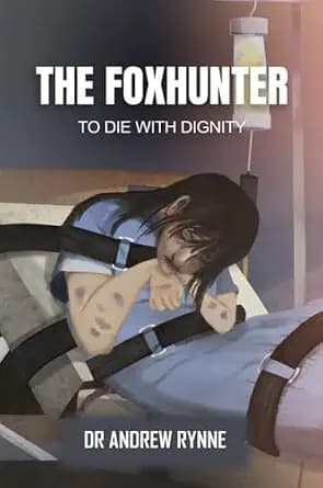 و دانلود نسخه کامل کتاب زبان اصلی The Foxhunter: Ireland’s Landmark Right to Die Case – A True Story of Medical Ethics, Negligence, and One Mother’s 20-Year Fight for Dignity |