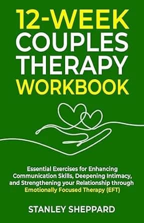و دانلود نسخه کامل کتاب زبان اصلی 12-Week Couples Therapy Workbook: Essential Exercises for Enhancing Communication Skills, Deepening Intimacy, and Strengthening Your Relationship through …