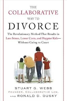 و دانلود نسخه کامل کتاب زبان اصلی The Collaborative Way to Divorce: The Revolutionary Method That Results in Less Stress, LowerCosts, and Happier Ki ds–Without Going to Court PDF | دانلود ک