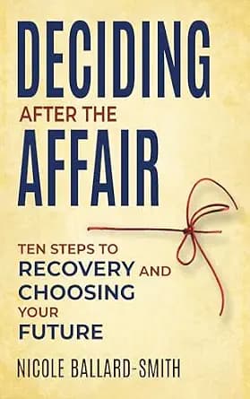 و دانلود نسخه کامل کتاب زبان اصلی Deciding After The Affair : Ten Steps to Healing and Choosing Your Future After Infidelity PDF | دانلود کتاب خارجی