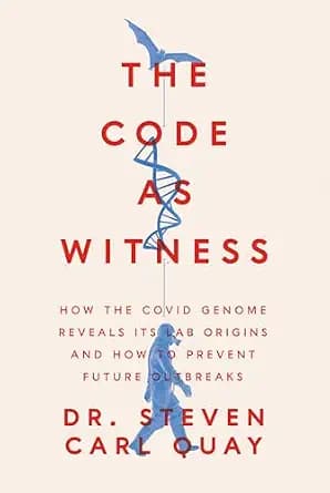 و دانلود نسخه کامل کتاب زبان اصلی The Code as Witness: How the Covid Genome Reveals its Lab Origins and How to Prevent Future Outbreaks PDF | دانلود کتاب خارجی