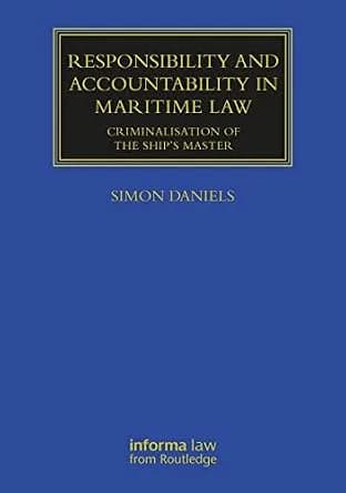 و دانلود نسخه کامل کتاب زبان اصلی Responsibility and Accountability in Maritime Law: Criminalisation of the Ship’s Master (Maritime and Transport Law Library) PDF | دانلود کتاب خارجی