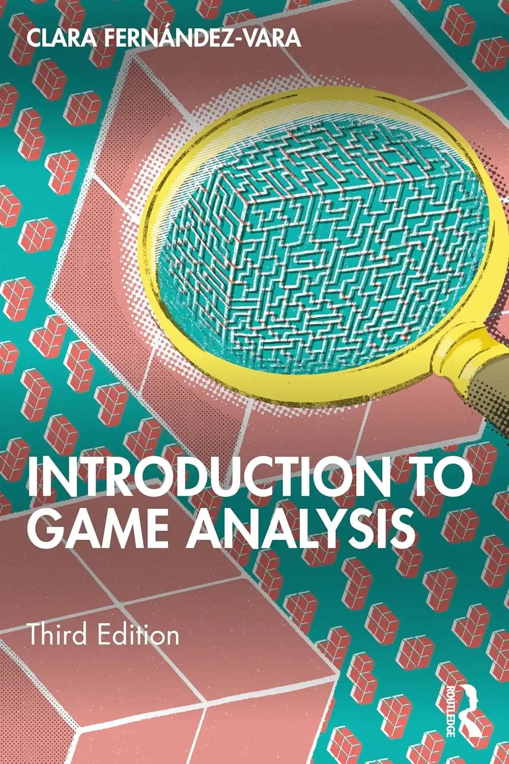 کتاب مقدمهای بر تحلیل بازی، ویرایش سوم (Introduction to Game Analysis, Third Edition) نسخه انگلیسی PDF | کلارا فرناندس-وارا