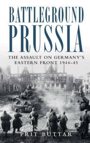 دانلود کتاب Battleground Prussia: The Assault on Germany’s Eastern Front 1944-45