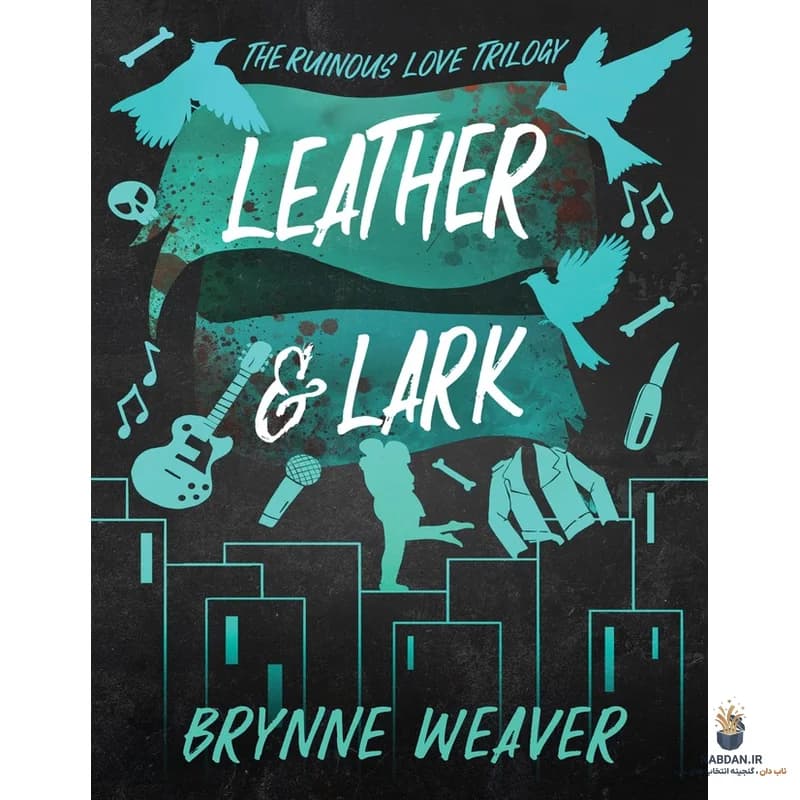 کتاب Leather & Lark (چرم و لارک) نسخه انگلیسی PDF | برین ویور