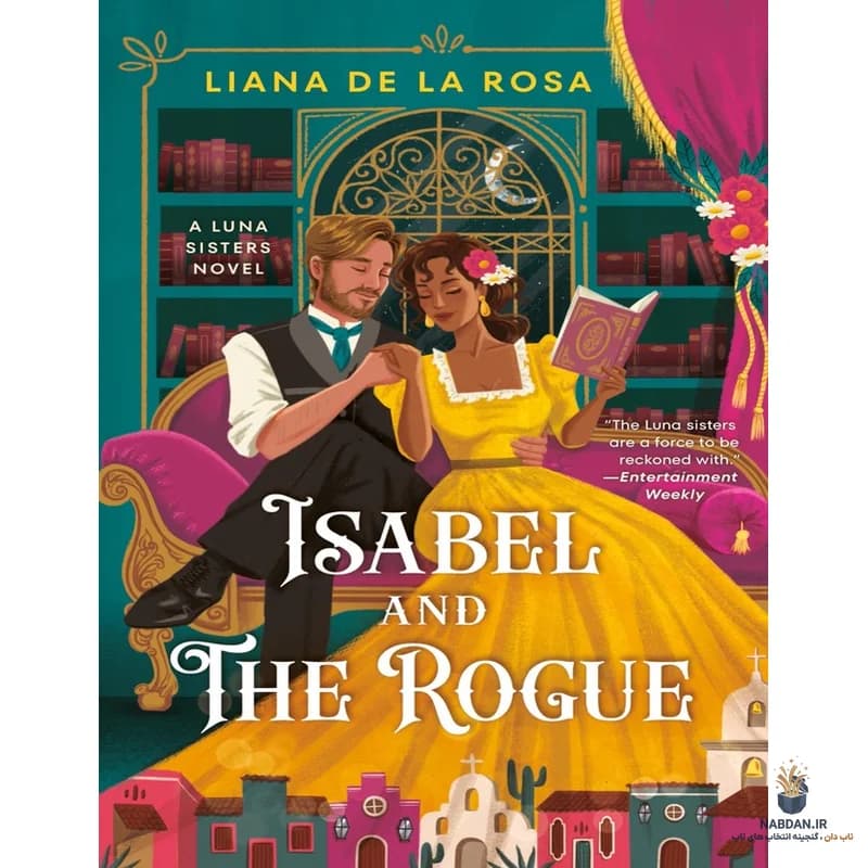 کتاب Isabel and the Rogue (ایزابل و سرکش) نسخه انگلیسی PDF | لیانا د لا روزا