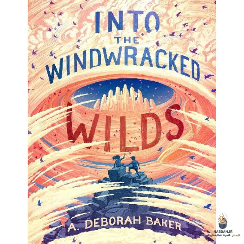 کتاب Into the Wind-Wracked Wilds (به سوی وحشی های بادزده) نسخه انگلیسی PDF | ا. دبورا بیکر
