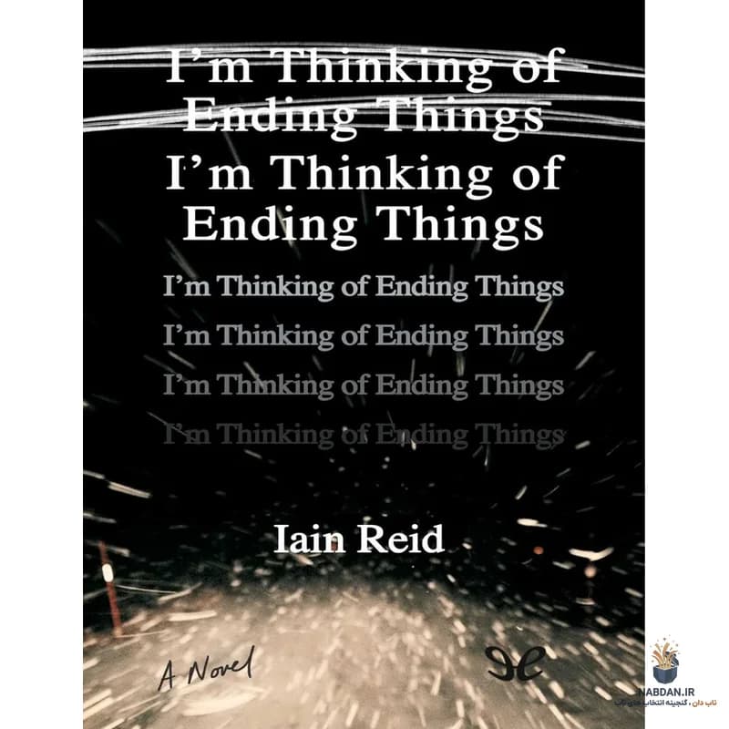 کتاب I’m Thinking of Ending Things (دارم به پایان دادن به آن فکر می کنم) نسخه انگلیسی PDF | ایین رید