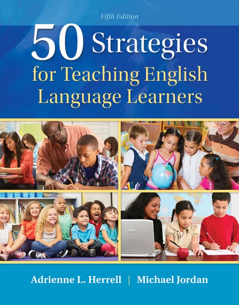 کتاب 50 Strategies for Teaching English Language Learners (۵۰ راهکار برای آموزش زبانآموزان انگلیسی) نسخه انگلیسی PDF | آدرین ال. هرل و مایکل جردن