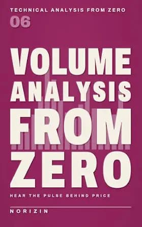 و دانلود نسخه کامل کتاب زبان اصلی Volume Analysis from Zero: From Zero to Reading the Pulse of Supply and Demand Behind Price: A Beginner’s Guide to Volume, VWAP, and On-Balance Volume, 