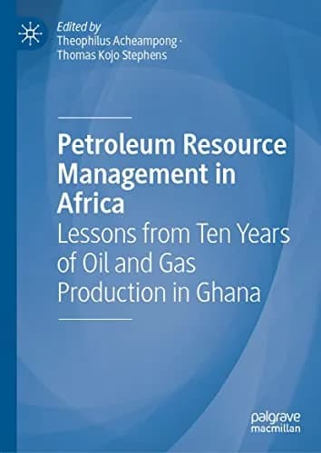 و دانلود نسخه کامل کتاب زبان اصلی Petroleum Resource Management in Africa: Lessons from Ten Years of Oil and Gas Production in Ghana Kindle Edition PDF | دانلود کتاب خارجی — تصویر ۲