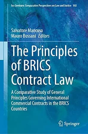 و دانلود نسخه کامل کتاب زبان اصلی The Principles of BRICS Contract Law: A Comparative Study of General Principles Governing International Commercial Contracts in the BRICS Countries (Ius …
