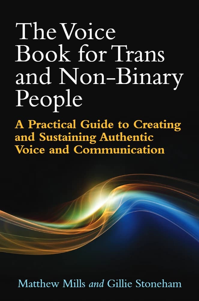 کتاب The Voice Book for Trans and Non-Binary People (کتاب صدا برای افراد ترنس و نانباینری) نسخه انگلیسی PDF | متیو میلز و گیلی استونهام