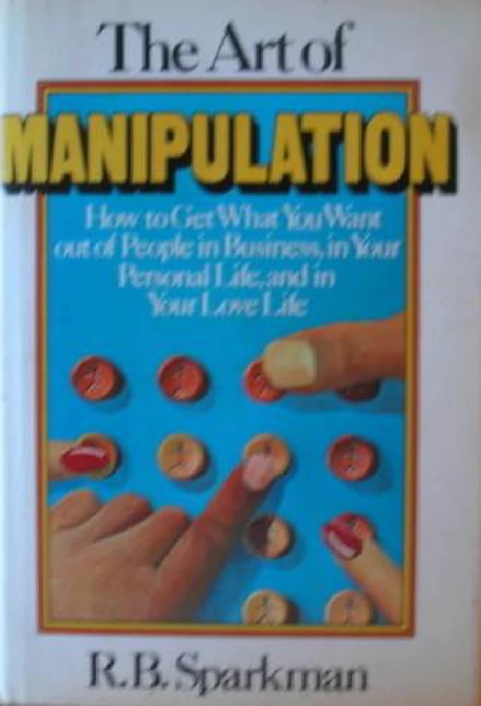 کتاب The Art of Manipulation (هنر دستکاری) نسخه انگلیسی PDF | آر. بی. اسپارکمن — تصویر ۳