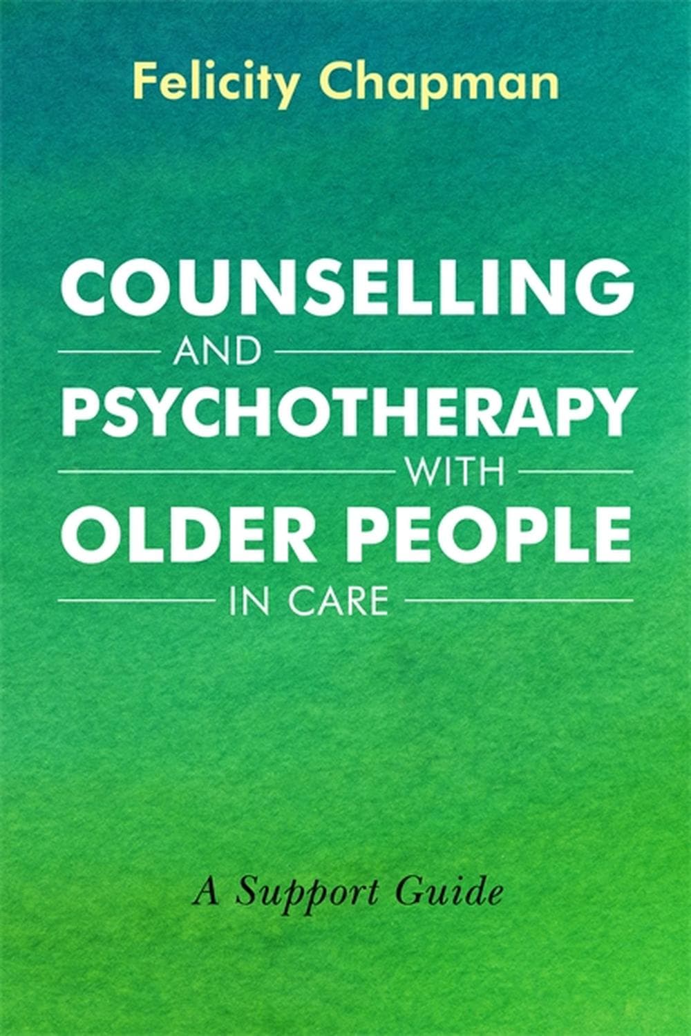 مشاوره و رواندرمانی با سالمندان در مراکز مراقبتی ۲۰۱۷ <br> Counselling and Psychotherapy with Older People in Care 2017