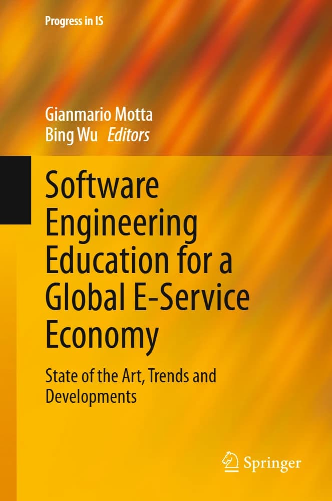 کتاب Software Engineering Education for a Global E-Service (آموزش مهندسی نرمافزار برای یک خدمات الکترونیکی جهانی …) نسخه انگلیسی PDF | جیانماریو موتا و بینگ وو