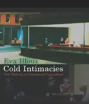 دانلود کتاب Cold intimacies the making of emotional capitalism – صمیمیت سرماخوردگی سرمایه داری عاطفی — تصویر ۲