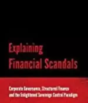 دانلود کتاب Explaining Financial Scandals: Corporate Governance, Structured Finance and the Enlightened Sovereign Control Paradigm – توضیح رسوایی های مالی:…