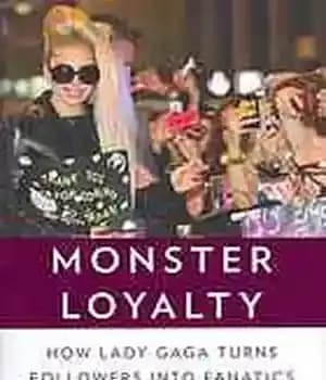 دانلود کتاب Monster loyalty : how Lady Gaga turns followers into fanatics – وفاداری هیولا: چگونه لیدی گاگا فالوورها را…